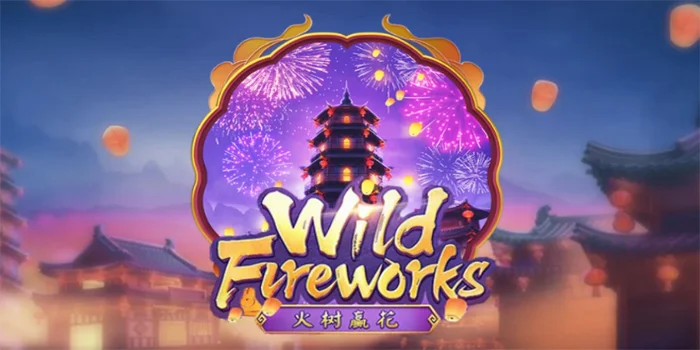 Raih Kemenangan Besar Dalam Bermain Slot Wild Fireworks
