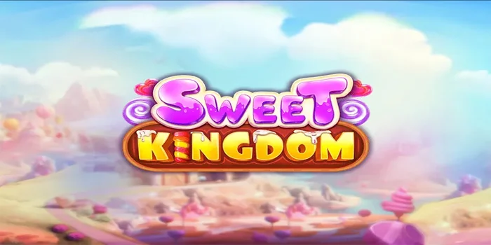 Jackpot Slot Sweet Kingdom dengan Pola Spin Gacor